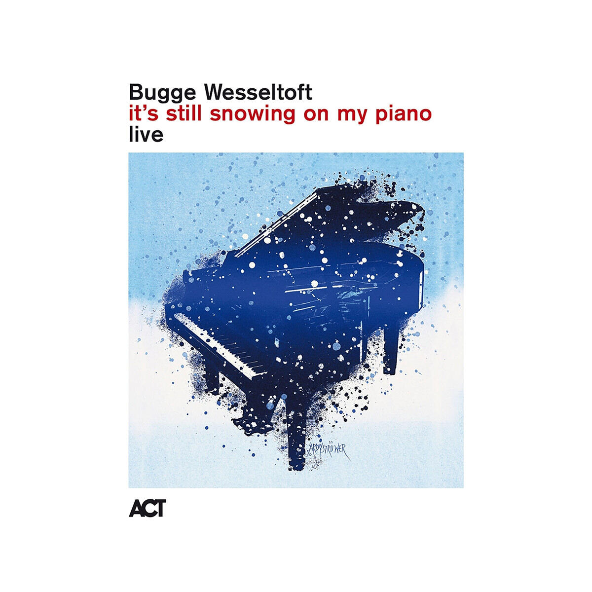 Wesseltoft, Bugge. It's Still Snowing on My Piano (Live). ACT Germany, 2025, ACT-8019-2.